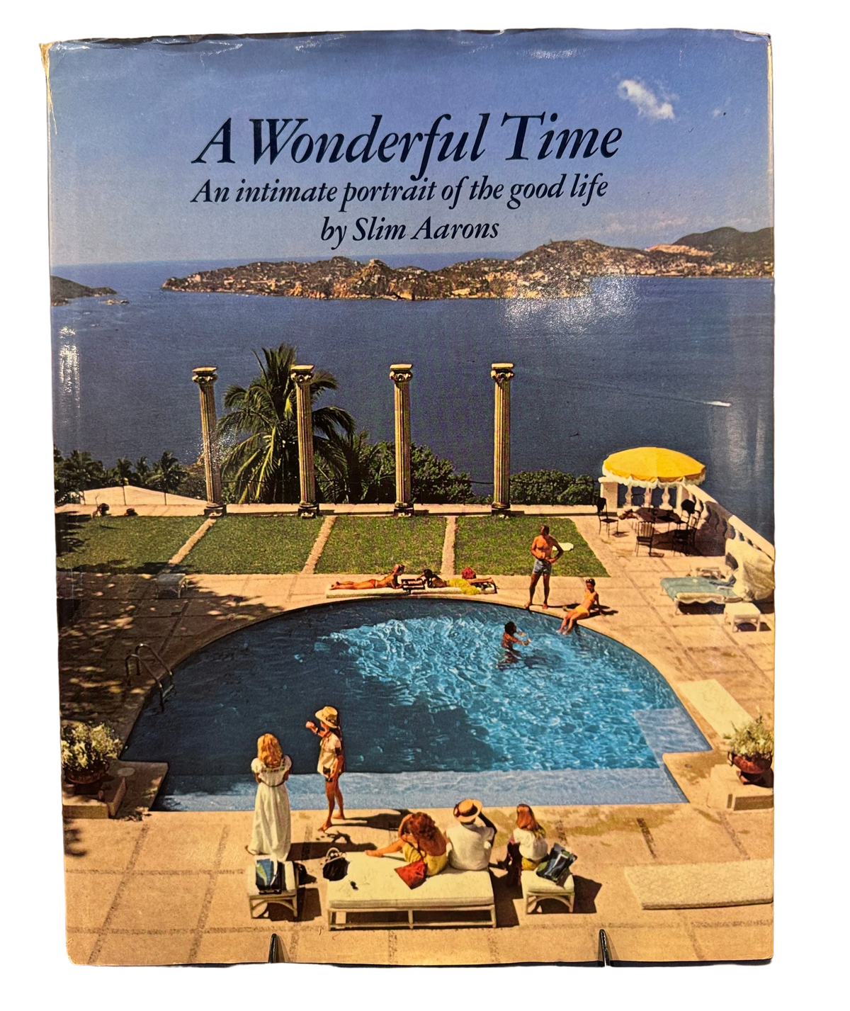 A Wonderful Time An Intimate Portrait of the Good Life, First Edition, Slim Aarons, 1974