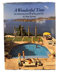 A Wonderful Time An Intimate Portrait of the Good Life, First Edition, Slim Aarons, 1974