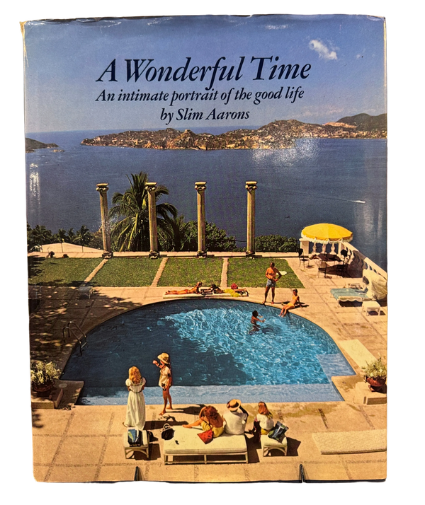 A Wonderful Time An Intimate Portrait of the Good Life, First Edition, Slim Aarons, 1974